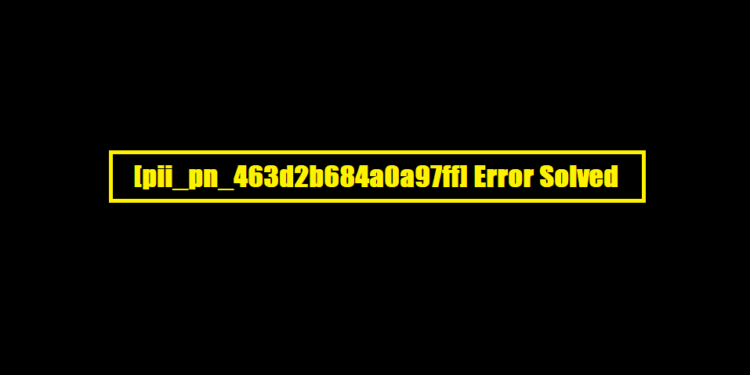 [pii_pn_463d2b684a0a97ff] Error Solved