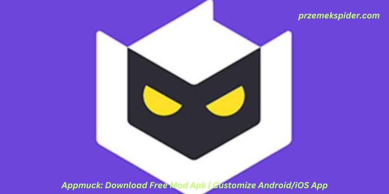 Appmuck: Download Free Mod Apk | Customize Android/iOS App