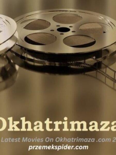 The Latest Movies On Okhatrimaza .com 2023