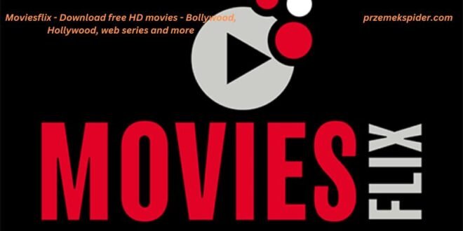 Moviesflix - Download free HD movies - Bollywood, Hollywood, web series and more