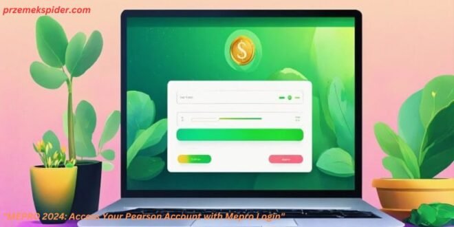 "MEPRO 2024: Access Your Pearson Account with Mepro Login"