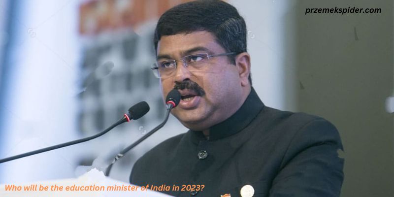 Who will be the education minister of India in 2023?