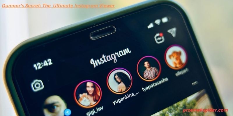 Dumpor's Secret: The Ultimate Instagram Viewer